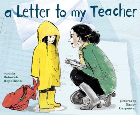 A LETTER TO MY TEACHER - HOPKINSON. DEBORAH ; CARPENTER. NANCY