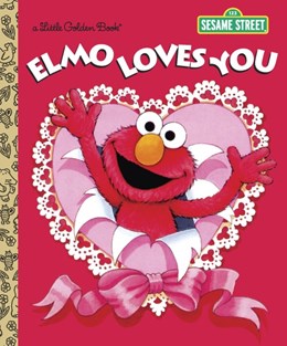 ELMO LOVE YOU (SESAME STREET) - ALBEE. SARAH; SWANSON. MAGGIE