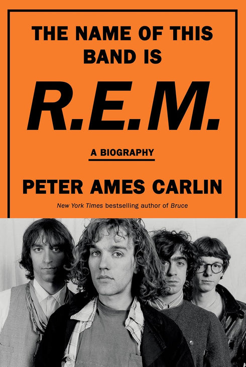 THE NAME OF THIS BAND IS R.E.M.: A BIOGRAPHY - CARLIN. PETER AMES