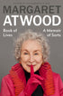BOOK OF LIVES: A MEMOIR OF SORTS - ATWOOD. MARGARET