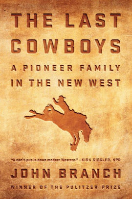 THE LAST COWBOYS: A PIONEER FA - BRANCH. JOHN