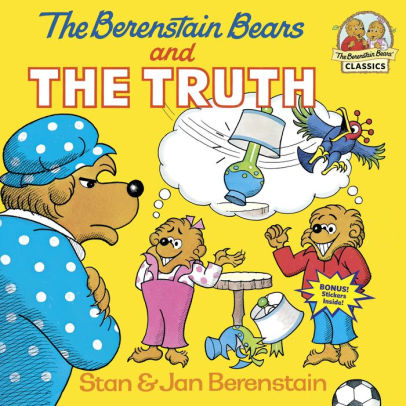THE BERENSTAIN BEARS AND THE TRUTH - BERENSTAIN. STAN ; BERENSTAIN. JAN