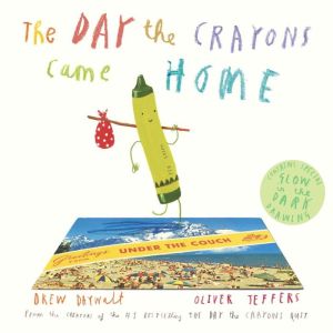 DAY CRAYONS CAME HOME - DAYWALT, DREW