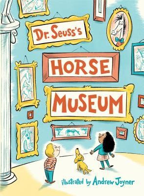 DR. SEUSS'S HORSE MUSEUM - DR SEUSS ; JOYNER, ANDREW CHILDRENS PICTURE