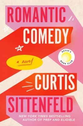 ROMANTIC COMEDY (REESE'S BOOK CLUB) - SITTENFELD. CURTIS