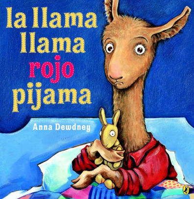 LA LLAMA LLAMA ROJO PIJAMA (SPANISH LANGUAGE EDITION) - DEWDNEY, ANNA ; DEWDNEY,