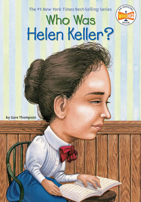 WHO WAS HELEN KELLER? - WHO WAS HELEN KELLER?