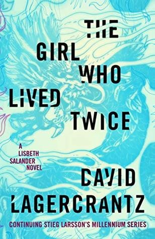 THE GIRL WHO LIVED TWICE - LAGERCRANTZ, DAVID