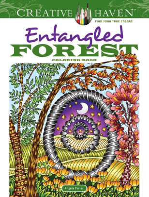 CREATIVE HAVEN: ENTANGLED FOREST COLORING BOOK - PORTER. ANGELA