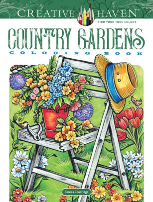 CREATIVE HAVEN: COUNTRY GARDENS COLORING BOOK -GOODRIDGE.TERESA