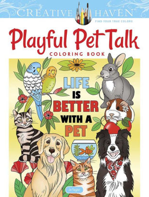 CREATIVE HAVEN PLAYFUL PET TALK COLORING BOOK - TAYLOR. JO