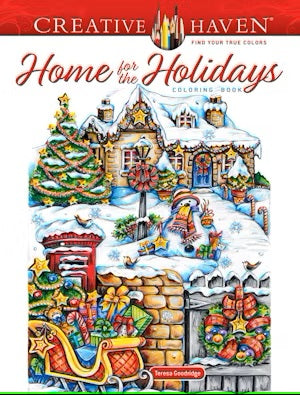 CREATIVE HAVEN: HOME FOR THE HOLIDAYS COLORING BOOK -GOODRIDGE.TERESA