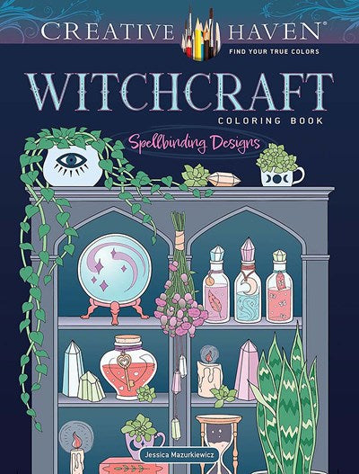 CREATIVE HAVEN WITCHCRAFT COLORING BOOK - MAZURKIEWICZ. JESSICA