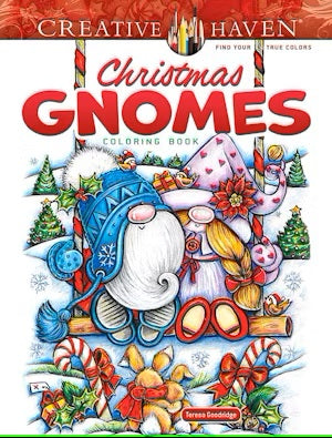 CREATIVE HAVEN CHRISTMAS GNOMES COLORING BOOK - GOODRIDGE. TERESA