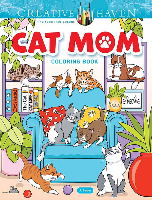 CREATIVE HAVEN CAT MOM COLORING BOOK - TAYLOR. JO
