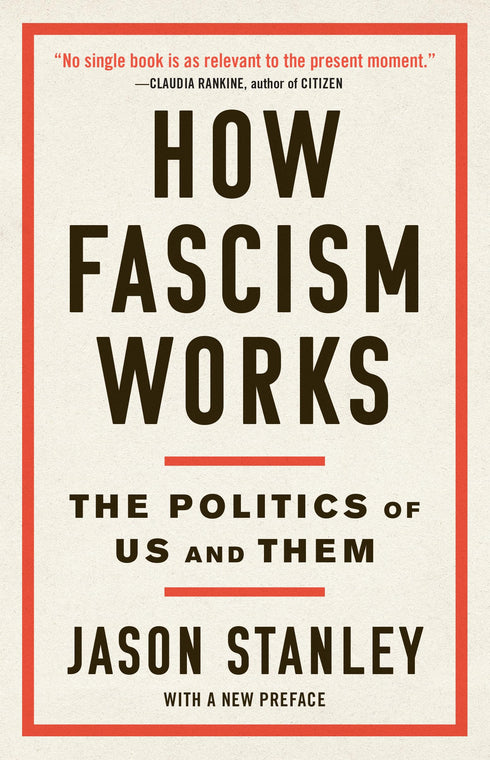 HOW FASCISM WORKS: THE POLITICS OF US AND THEM - STANLEY. JASON