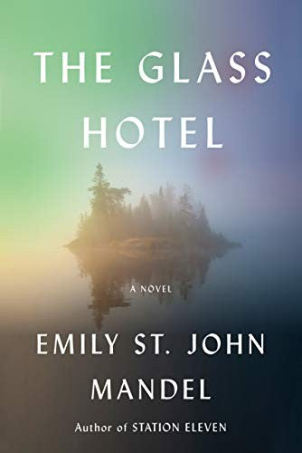 THE GLASS HOTEL - MANDEL. EMILY ST. JOHN