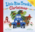 LITTLE BLUE TRUCK'S CHRISTMAS - SCHERTLE. ALICE ; MCELMURRY. JILL