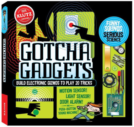 BUILD YOUR OWN GOTCHA GADGETS: ELECTRONIC GIZMOS TO PLAY 20 TRICKS - KLUTZ