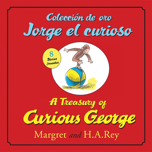 A TREASURY OF CURIOUS GEORGE/COLECCION DE ORO JORGE EL CURIOSO - REY. H.A.