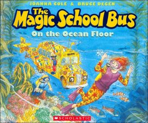 THE MAGIC SCHOOL BUS ON THE OCEAN FLOOR - COLE. JOANNA ; DEGEN. BRUCE
