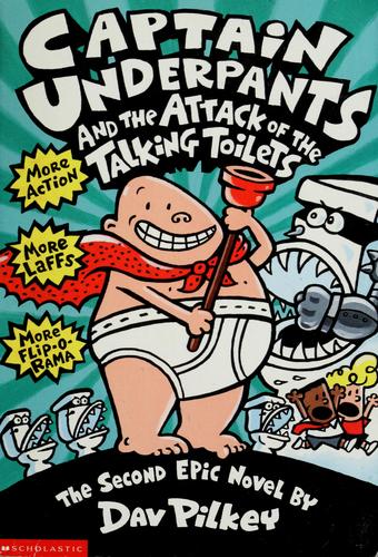 CAPTAIN UNDERPANTS AND THE ATTACK OF THE TALKING TOILETS (CAPTAIN UNDERPANTS #2)