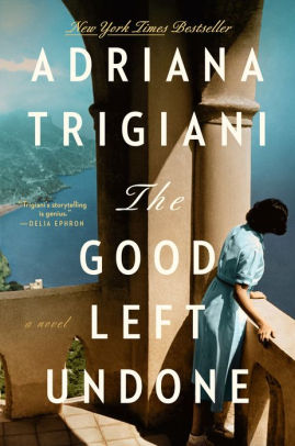 THE GOOD LEFT UNDONE - TRIGIANI, ADRIANA