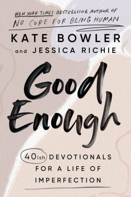 GOOD ENOUGH - BOWLER. KATE