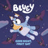 BLUEY: GOOD NIGHT, FRUIT BAT - PENGUIN YOUNG READERS
