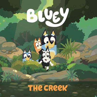 BLUEY: THE CREEK - PENGUIN YOUNG READERS