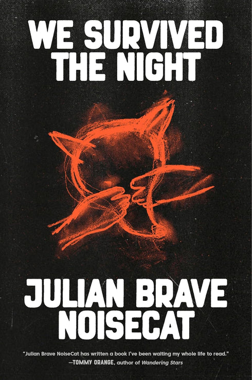 WE SURVIVED THE NIGHT - NOISECAT. JULIAN BRAVE