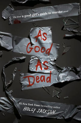 AS GOOD AS DEAD: THE FINALE TO A GOOD GIRL'S GUIDE TO MURDER - JACKSON. HOLLY