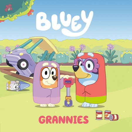 BLUEY: GRANNIES - PENGUIN YOUNG READERS