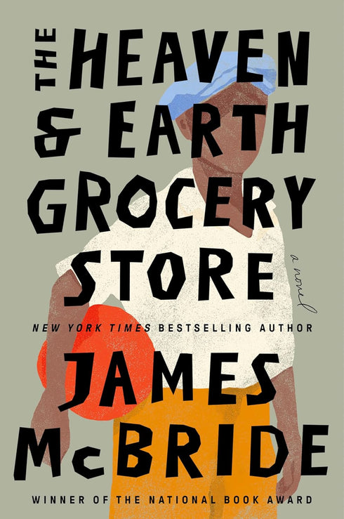 THE HEAVEN & EARTH GROCERY STORE - MCBRIDE. JAMES