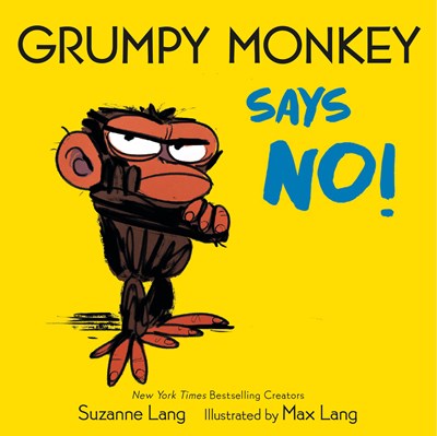 GRUMPY MONKEY SAYS NO! - LANG, SUZANNE ; LANG, MAX BOARD BOOK