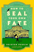 HOW TO SEAL YOUR OWN FATE: A NOVEL (CASTLE KNOLL FILES #2) - PERRIN. KRISTEN