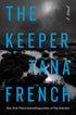 "The Keeper" A Novel by French, Tana by Hardback