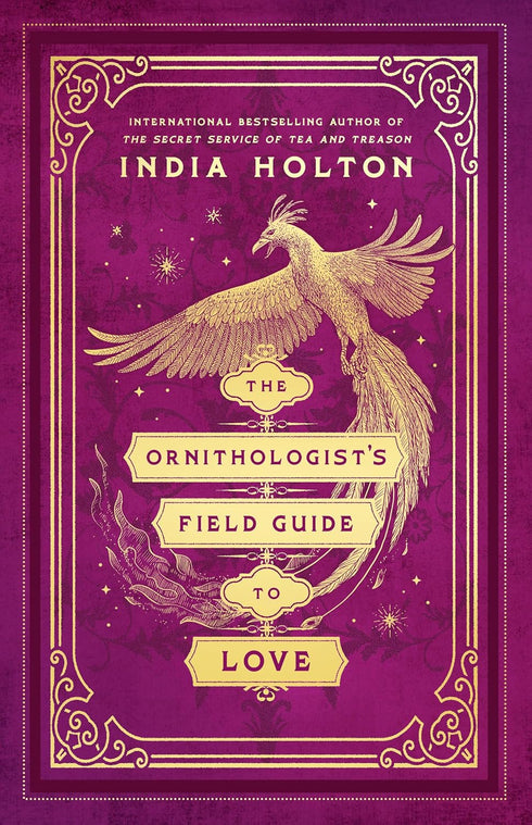 THE ORNITHOLOGIST'S FIELD GUIDE TO LOVE - HOLTON. INDIA