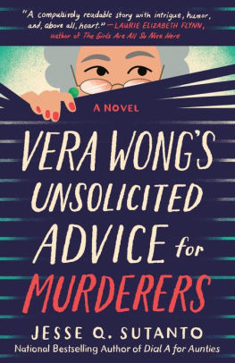 VERA WONG'S UNSOLICITED ADVICE FOR MURDERERS - SUTANTO. JESSE Q