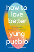 HOW TO LOVE BETTER - PUEBLO. YUNG