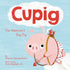 CUPIG: THE VALENTINE'S DAY PIG - TATTERSFIELD. CLAIRE ; SAYEGH. ROB