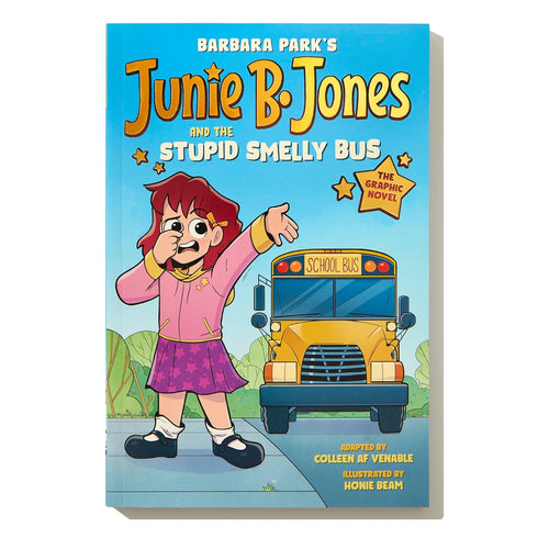 JUNIE B. JONES & THE STUPID SMELLY BUS: TEH GRAPHIC NOVEL - PARK, BARBARA; BEAM