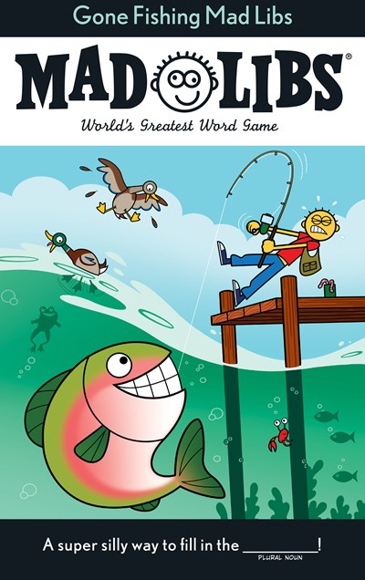 GONE FISHING MAD LIBS: WORLD'S GREATES WORD GAME - WASSERMAN. STACY