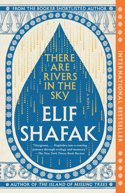 THERE ARE RIVERS IN THE SKY - SHAFAK. ELIF