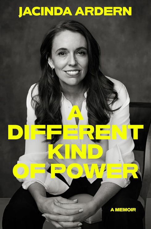 A DIFFERENT KIND OF POWER: A MEMOIR - ARDEN. JACINDA