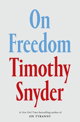 ON FREEDOM - SNYDER. TIMOTHY