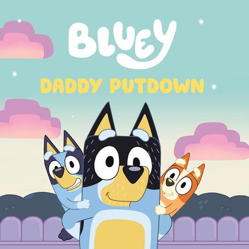 BLUEY: DADDY PUTDOWN - PENGUIN YOUNG READERS