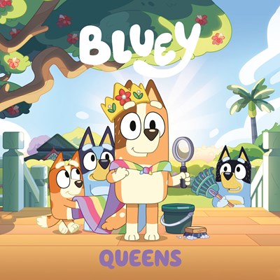BLUEY: QUEENS - PENGUIN YOUNG READERS