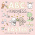 ABCS OF KINDNESS AT EASTER - HEGARTY. PATRICIA; MACON. SUMMER