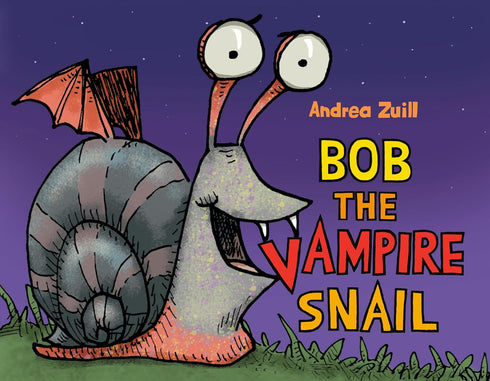 BOB THE VAMPIRE SNAIL - ZUILL. ANDREA
